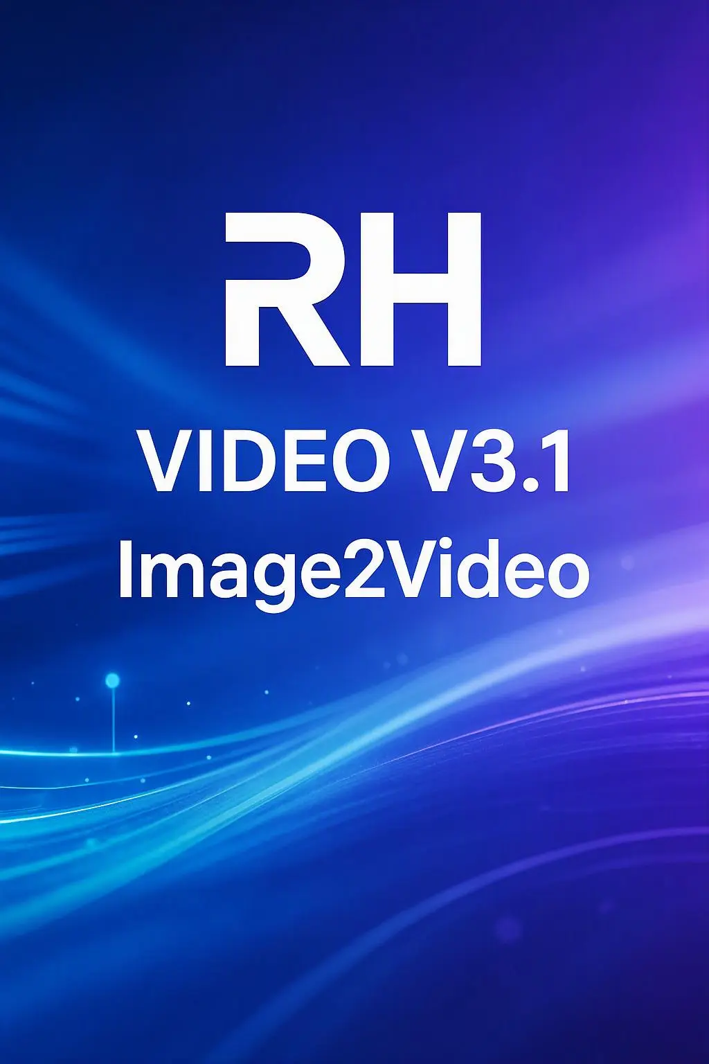 RH Omnipotent Video V3.1 Image2Video (RH Edition)